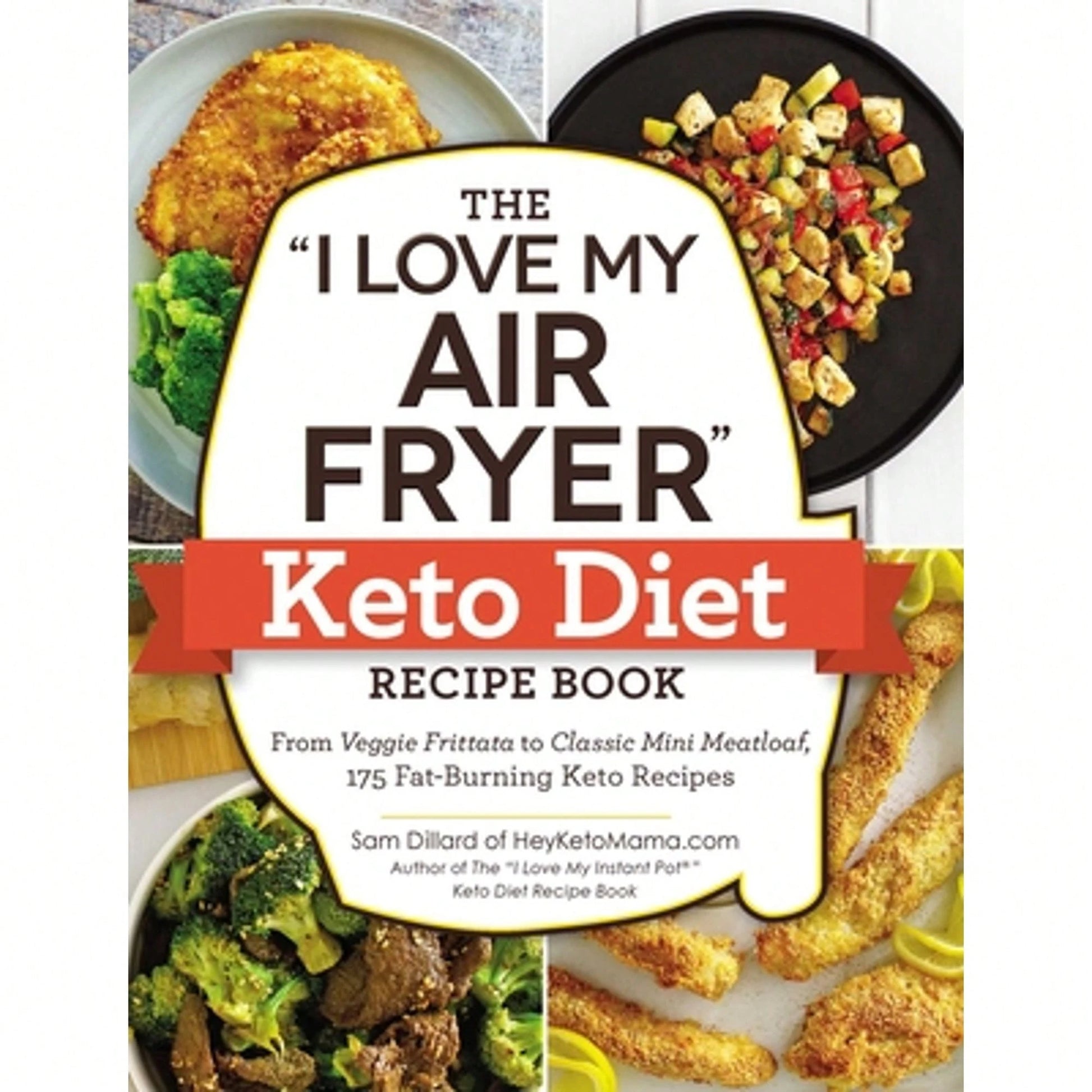 Pre-Owned The I Love My Air Fryer Keto Diet Recipe Book: From Veggie Frittata To Classic Mini (Paperback) By Sam Dillard