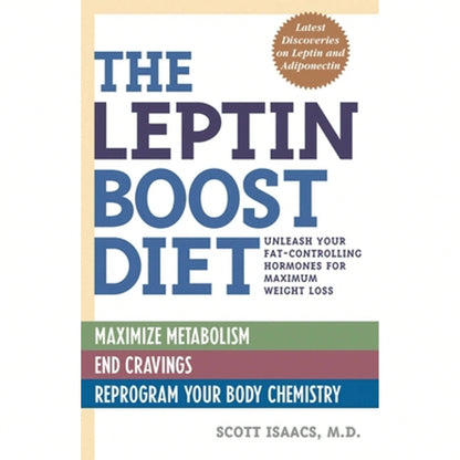 Pre-Owned The Leptin Boost Diet: Unleash Your Fat-Controlling Hormones For Maximum Weight Loss (Paperback) By Scott Isaacs