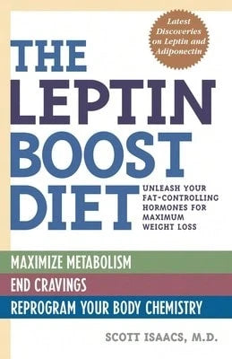 Pre-Owned The Leptin Boost Diet: Unleash Your Fat-Controlling Hormones For Maximum Weight Loss (Paperback) By Scott Isaacs