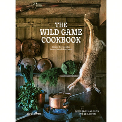 Pre-Owned The Wild Game Cookbook: Simple Recipes For Hunters And Gourmets (Hardcover) By Mikael Einarsson, Hubbe Lemon
