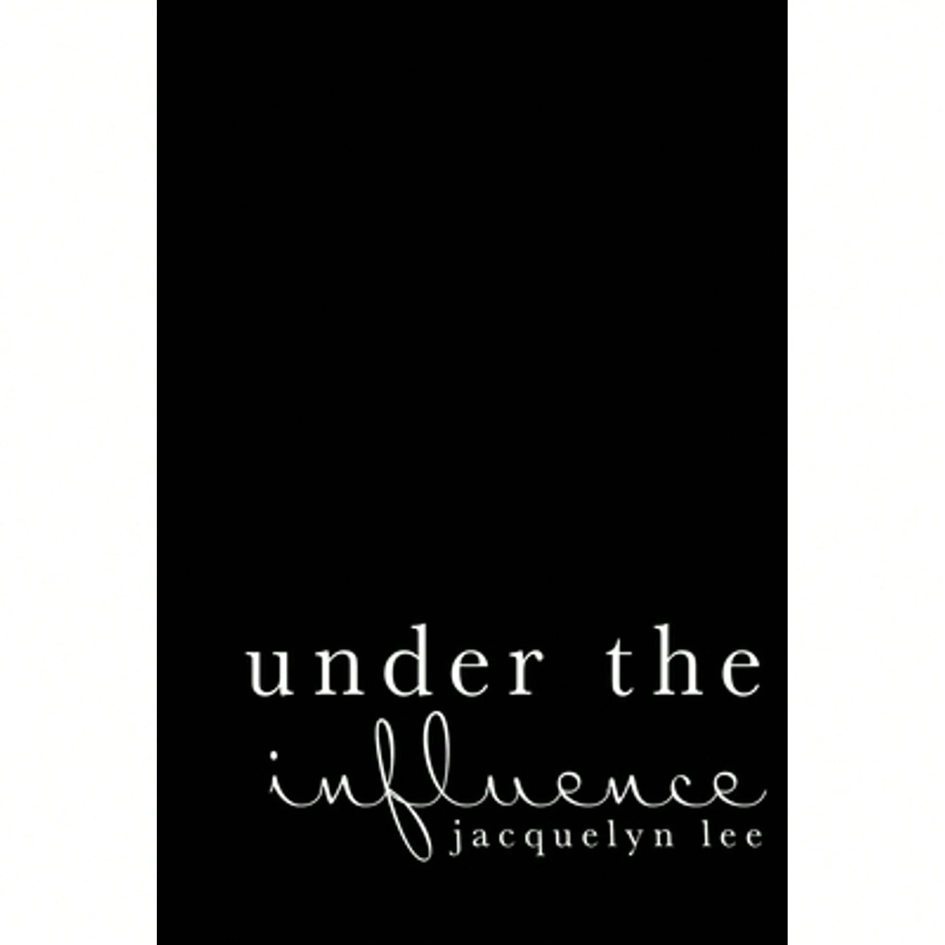 Pre-Owned Under The Influence: A Journey Of Abuse, Trauma, And Grief Through Poetry (Paperback) By Jacquelyn Lee