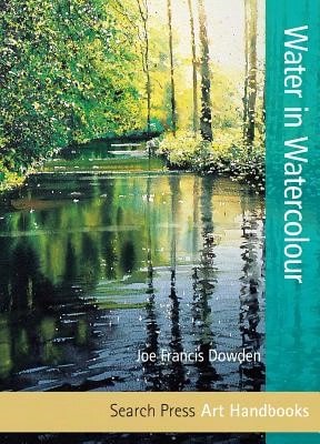 Pre-Owned Water In Watercolour (Paperback) By Joe Francis Dowden