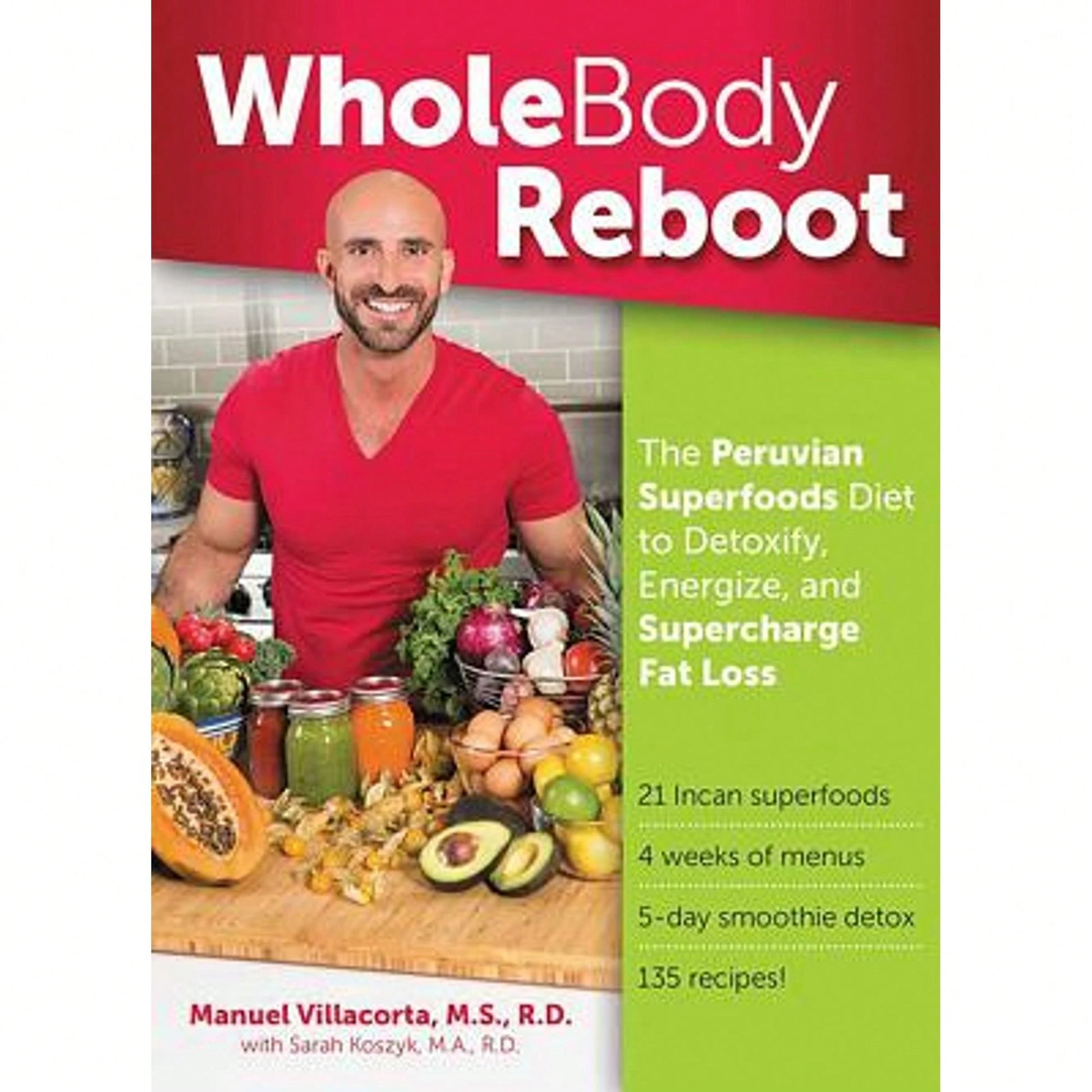 Pre-Owned Whole Body Reboot: The Peruvian Superfoods Diet To Detoxify, Energize, And Supercharge Fat (Paperback) By Manuel Villacorta