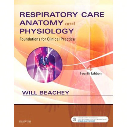 Respiratory Care Anatomy And Physiology: Foundations For Clinical Practice (Paperback) By Will Beachey
