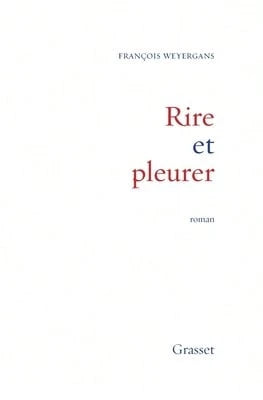 Rire Et Pleurer (Paperback) By François Weyergans