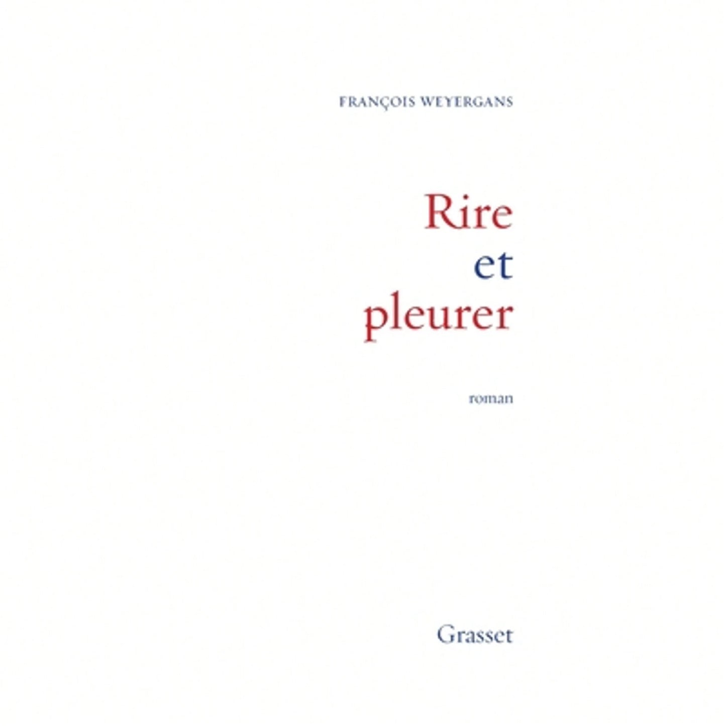 Rire Et Pleurer (Paperback) By François Weyergans