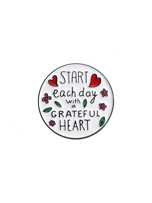 START Each Day With A GRATEFUL HEART Enamel Pins Custom Inspiring And Full Of Hope Brooches Lapel Badges Jewelry Gift For Friend Pin For Clothes Bag Charm Backpack For School Office Accessories Shirts