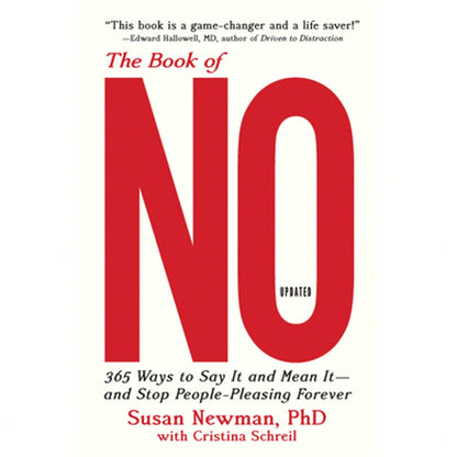 The Book Of No: 365 Ways To Say It And Mean It--And Stop People-Pleasing Forever (Updated Edition) (Paperback) By Susan Newman, Cristina Schreil