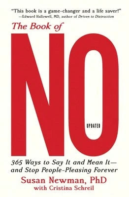 The Book Of No: 365 Ways To Say It And Mean It--And Stop People-Pleasing Forever (Updated Edition) (Paperback) By Susan Newman, Cristina Schreil